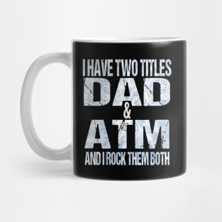 I Have Two Titles Dad & ATM Funny Tie Dye Fathers Day Mug